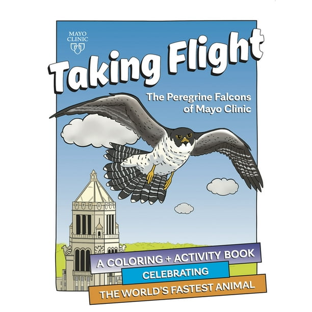 Taking Flight: The Peregrine Falcons of Mayo Clinic : A Coloring + Activity  Book / Celebrating the World's Fastest Animal (Paperback) 