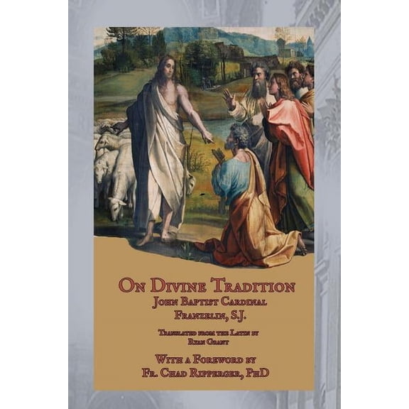 On Divine Tradition: De Divina Traditione, (Paperback)