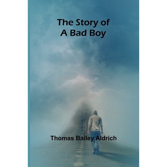 The Story of a Bad Boy, (Paperback)