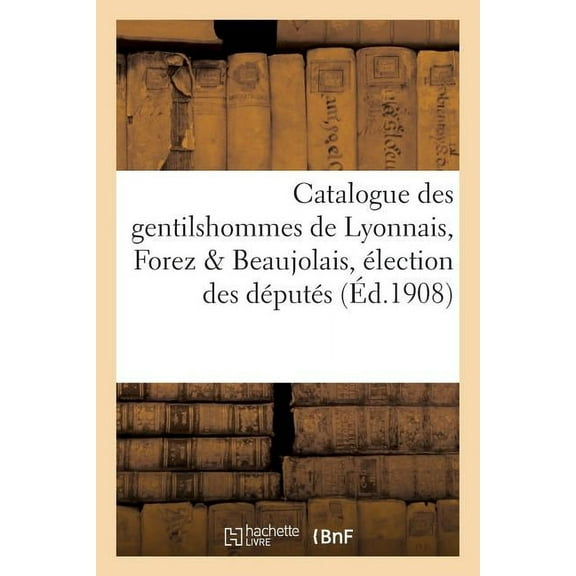 Catalogue des gentilshommes de Lyonnais, Forez et Beaujolais,