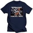 thumbnail image 4 of La camiseta de Born To Shit Obligado a Limpiarse, 4 of 4