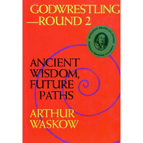 Godwrestling-- Round 2: Ancient Wisdom, Future Paths (Paperback)