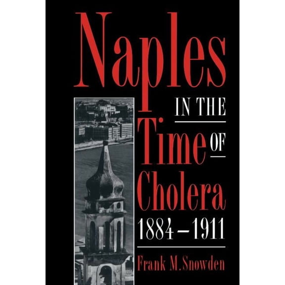 Naples in the Time of Cholera, 1884 1911, (Hardcover)