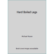 Hard Boiled Legs [Hardcover - Used]