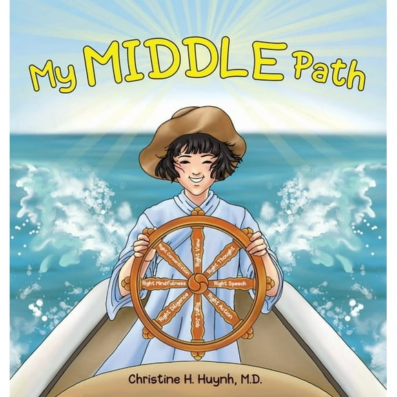 Bringing the Buddha's Teachings Int My Middle Path: The Noble Eightfold Path Teaches Kids To Think, Speak, And Act Skillfully - A Guide For Children To Prac, (Hardcover)