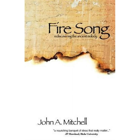 Fire Song: Rediscovering the Ancient Melody