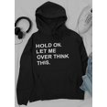 thumbnail image 3 of Hold on let me overthink this hoodie, 3 of 4