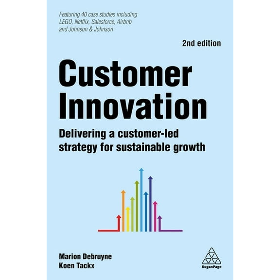 Customer Innovation: Delivering a Customer-Led Strategy for Sustainable Growth, (Hardcover)
