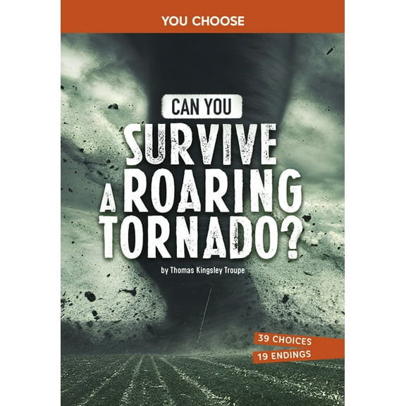 You Choose: Surviving Natural Disasters Can You Survive a Roaring Tornado?: An Interactive Survival Adventure, (Paperback)