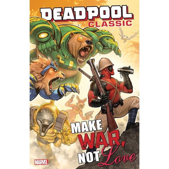 Deadpool Classic Vol. 19 : Make War, Not Love (Paperback)
