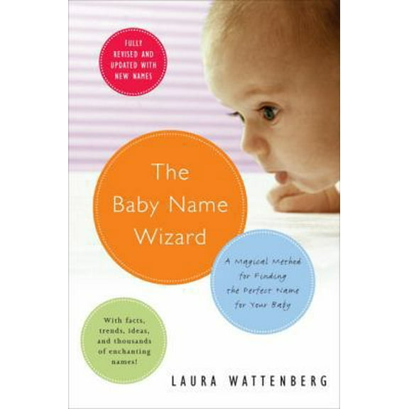 Pre-Owned The Baby Name Wizard: A Magical Method for Finding the Perfect Name for Your Baby (Paperback) 0767917529 9780767917520