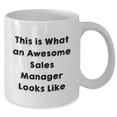 thumbnail image 2 of Funny Sales Manager Gifts from Friends to Awesome Sales Managers on Father's Day - White Coffee Mug, 11oz or 15oz Capacity, Ceramic, Microwave and Dishwasher Safe, 2 of 4
