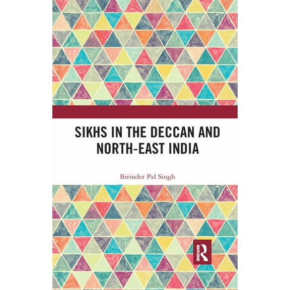 Sikhs in the Deccan and North-East India, (Paperback)