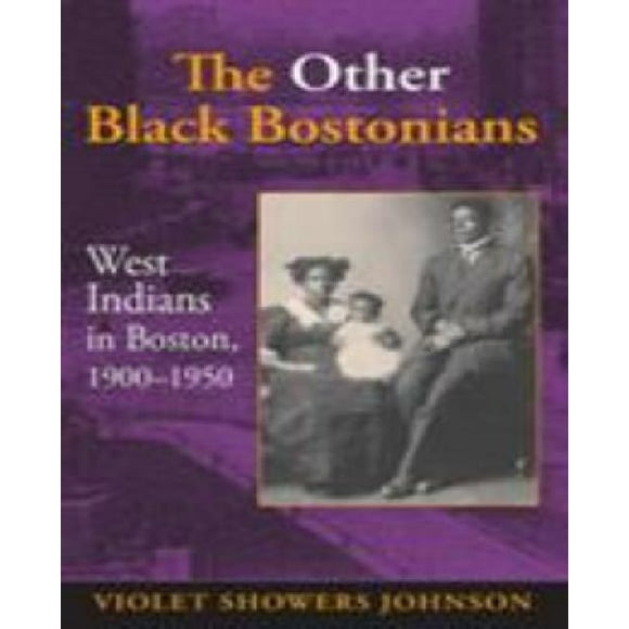 Les Autres Bostoniens Noirs, Indiens de l'Ouest à Boston, 1900-1950