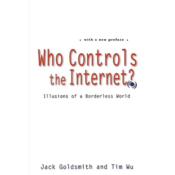 Pre-Owned Who Controls the Internet?: Illusions of a Borderless World (Hardcover) 0195152662 9780195152661
