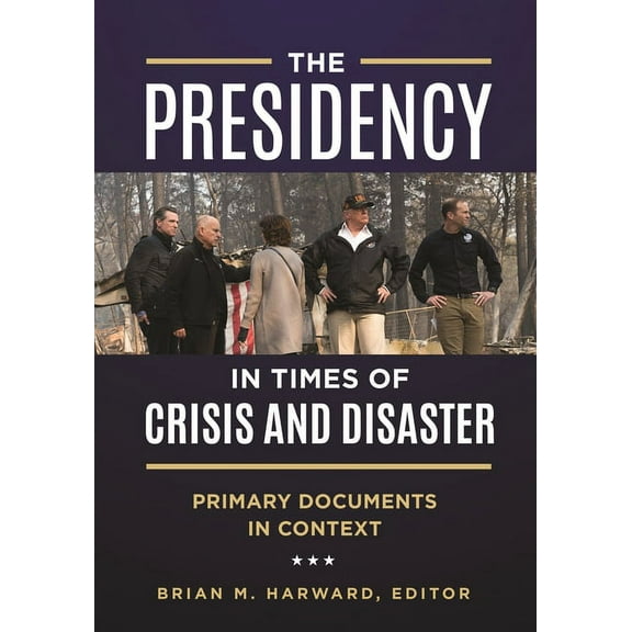 The Presidency in Times of Crisis and Disaster (Hardcover)