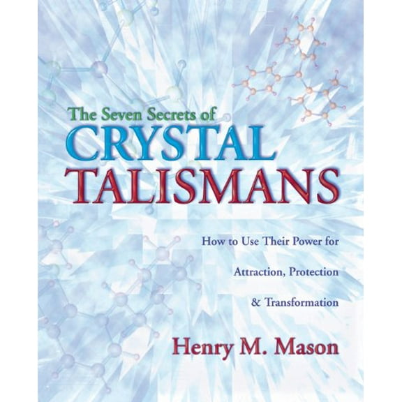 Pre-Owned The Seven Secrets of Crystal Talismans: How to Use Their Power for Attraction, Protection & Transformation (Paperback) 0738711446 9780738711447