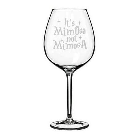 

Wine Glass Goblet Gift It s MimOsa Not MimosA (20 oz Jumbo)