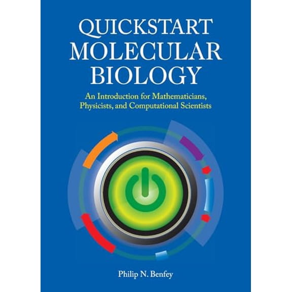 Pre-Owned QuickStart Molecular Biology: An Introductory Course for Mathematicians, Physicists, and Engineers (Paperback) 1621820343 9781621820345