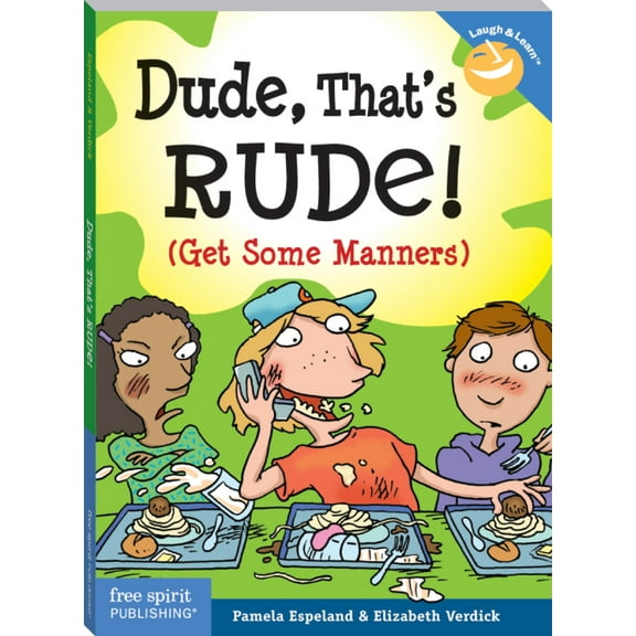 Pre-Owned Dude, That's Rude!: (Get Some Manners) (Paperback) 1575422336 9781575422336
