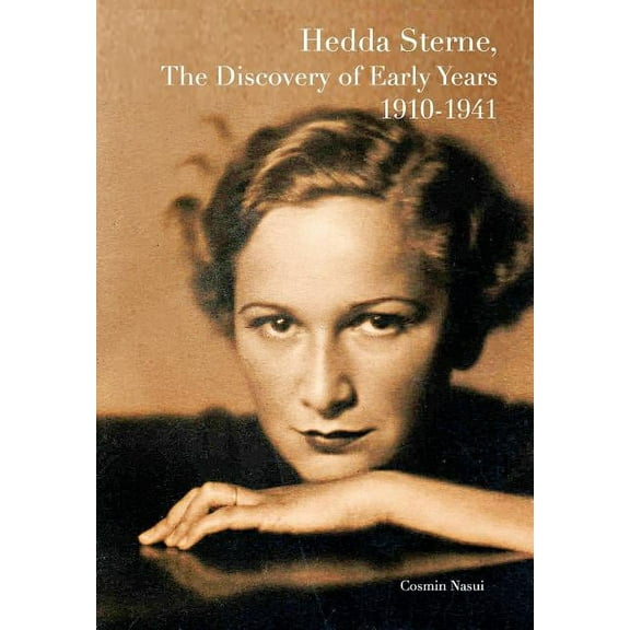 Hedda Sterne, The Discovery of Early Years 1910-1941, (Hardcover)