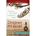 thumbnail image 1 of Pre-Owned Children and Grief: Helping Your Child Understand Death (Paperback) 0800759761 9780800759766, 1 of 1
