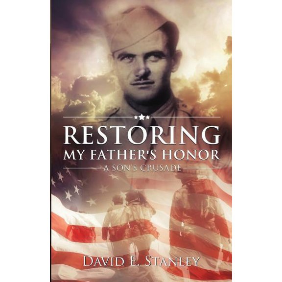 Restoring My Father's Honor: A Son's Crusade, (Paperback)