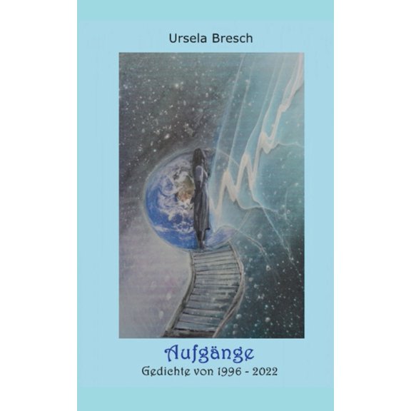 Aufgänge: Gedichte von 1996-2022, (Paperback)