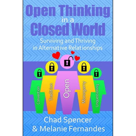 Pre-Owned Open Thinking in a Closed World: Surviving and Thriving in Alternative Relationships, 9781690621218, 1690621214, Paperback,