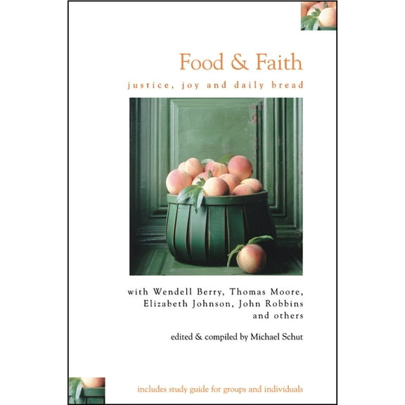 Food & Faith: Justice, Joy and Daily Bread, (Paperback)