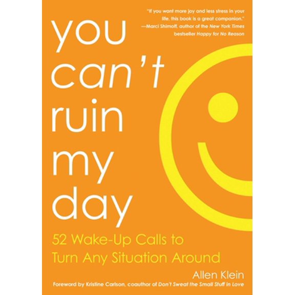 Pre-Owned You Can't Ruin My Day: 52 Wake-Up Calls to Turn Any Situation Around (Paperback) 1632280221 9781632280220