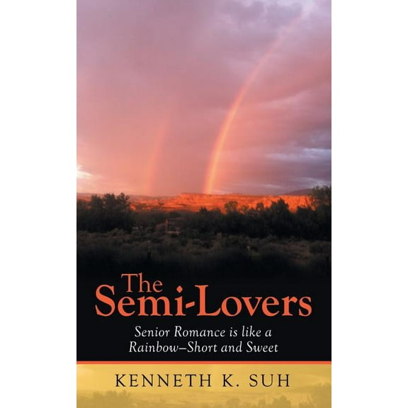 Semi-lovers : Senior Romance Is Like a Rainbow Short and Sweet