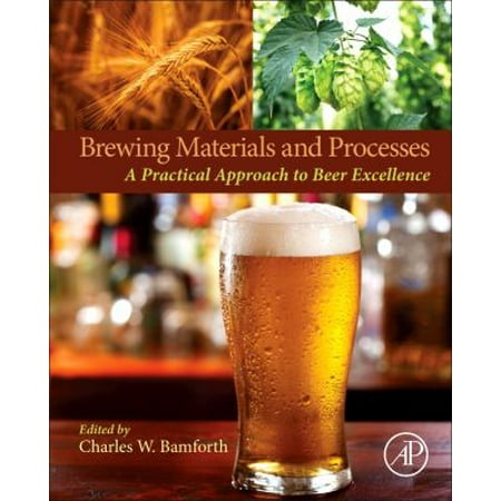 Brewing Materials and Processes: A Practical Approach to Beer Excellence