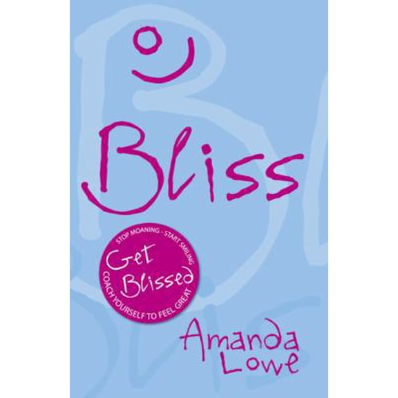 Pre-Owned Bliss: Coach Yourself to Feel Great (Paperback) 190442418X 9781904424185