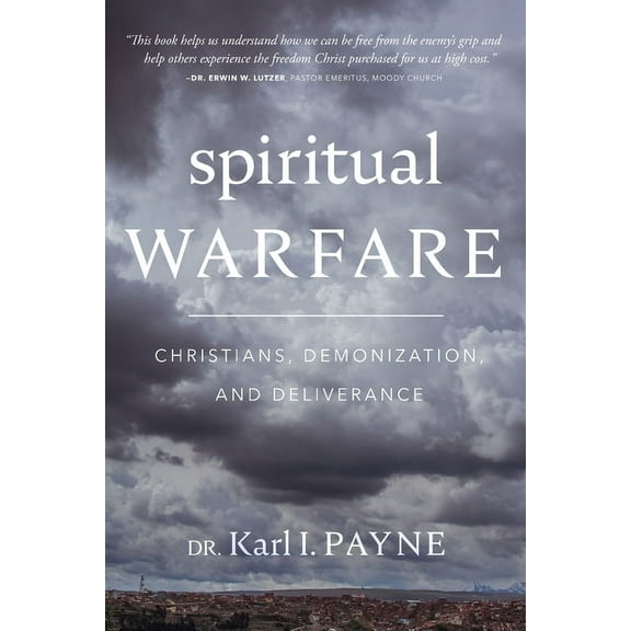Spiritual Warfare: Christians, Demonization, and Deliverance, (Paperback)