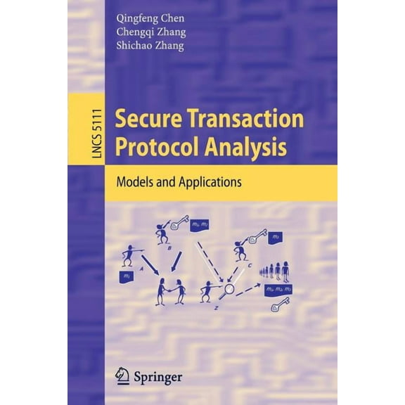 Secure Transaction Protocol Analysis: Models and Applications, (Paperback)