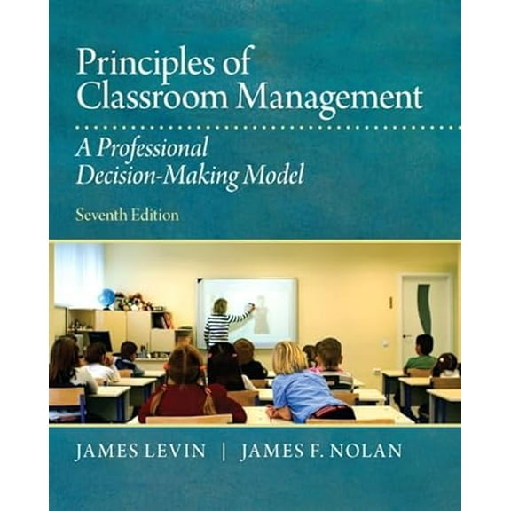 Pre-Owned Principles of Classroom Management: A Professional Decision-Making Model, 9780132868624, 0132868628, Paperback, 7 edition