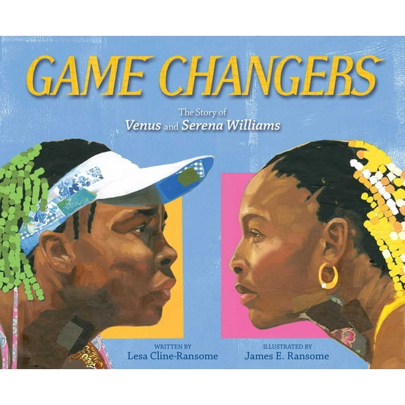Game Changers: The Story of Venus and Serena Williams (Hardcover)