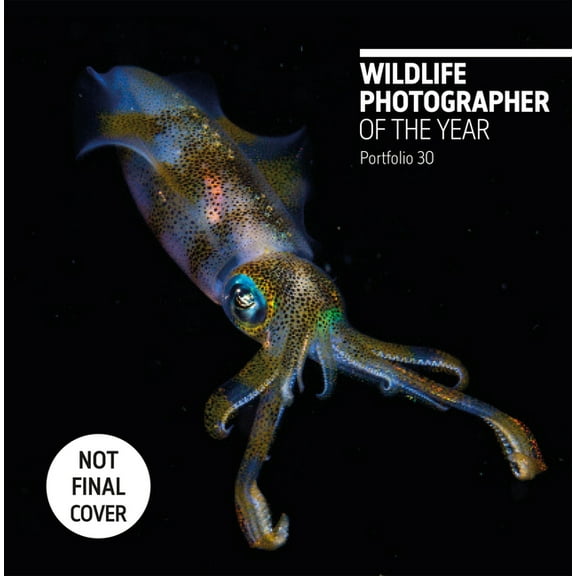 Wildlife Photographer of the Year Wildlife Photographer of the Year: Portfolio 30: Volume 30, (Hardcover)