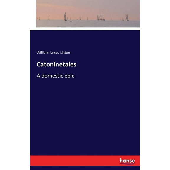 Catoninetales: A domestic epic, (Paperback)