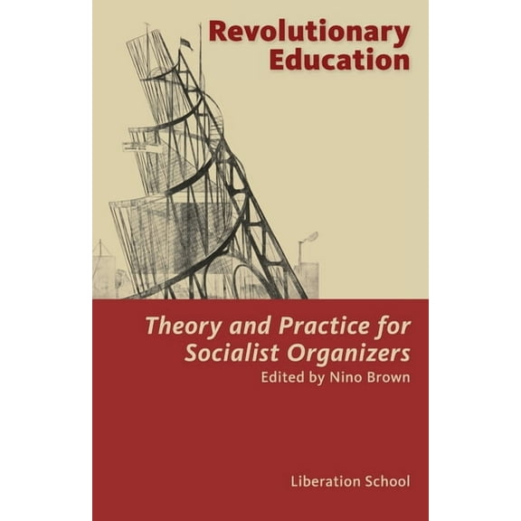 Revolutionary Education: Theory and Practice for Socialist Organizers: Theory, (Paperback)