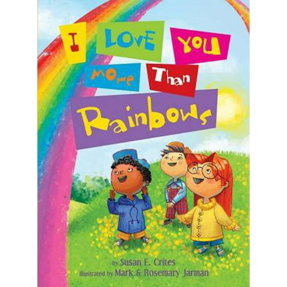 Pre-Owned I Love You More Than Rainbows (Hardcover) 140031089X 9781400310890