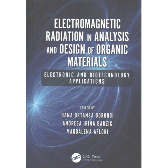 Pre-Owned Electromagnetic Radiation in Analysis and Design of Organic Materials: Electronic and Biotechnology Applications, (Hardcover)