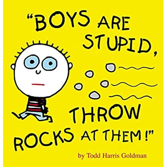 Pre-Owned Boys Are Stupid, Throw Rocks At Them! (Hardcover) 0761135936 9780761135937