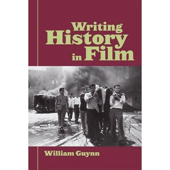 Writing History in Film, (Paperback)