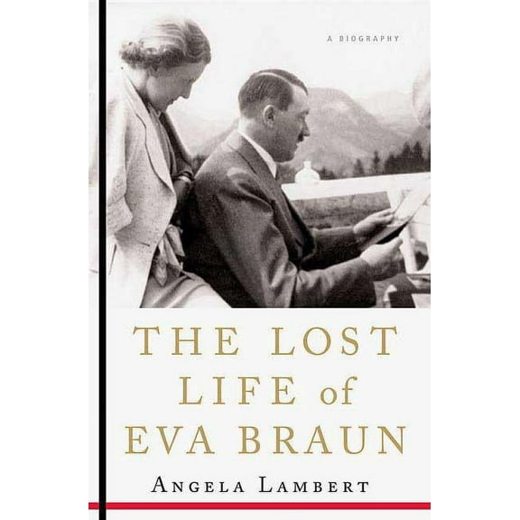 The Lost Life of Eva Braun: A Biography, (Paperback)