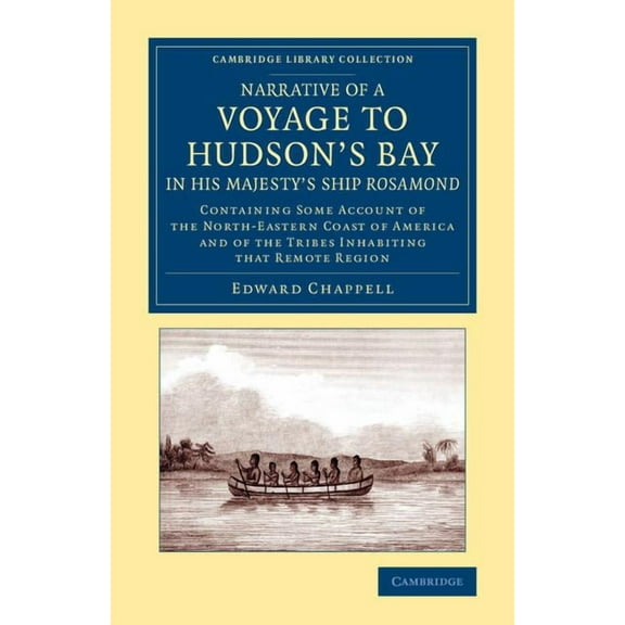 Cambridge Library Collection - Polar Exp Narrative of a Voyage to Hudson's Bay in His Majesty's Ship Rosamond: Containing Some Account of the North-Eastern Coast, (Paperback)