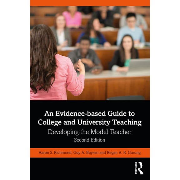 An Evidence-Based Guide to College and University Teaching: Developing the Model Teacher, (Paperback)