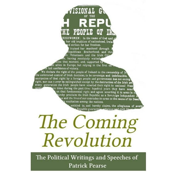 The Coming Revolution: Political Writings of Patrick Pearse, (Paperback)