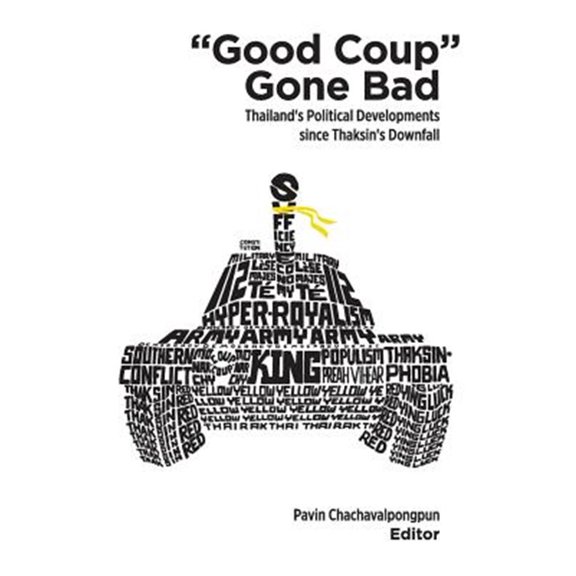 Pre-Owned Good Coup Gone Bad: Thailand's Political Development Since Thaksin's Downfall (Paperback)